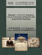 Bassett V. U S U.S. Supreme Court Transcript of Record with Supporting Pleadings