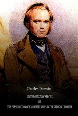 On The Origin Of Species Or The Preservation Of Favoured Races In The Struggle for life