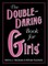 The Double-Daring Book for Girls