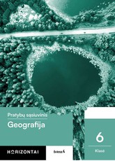 Geografija. Pratybų sąsiuvinis 6 klasei, serija Horizontai