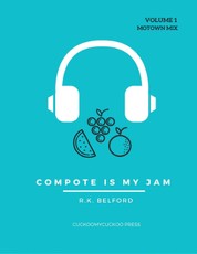 Compote Is My Jam: Volume 1, Motown Mix