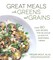 Great Meals With Greens and Grains