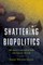 Shattering Biopolitics