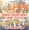 The Spanish Conquistadors Conquer the Aztecs - History 4th Grade | Children's History Books