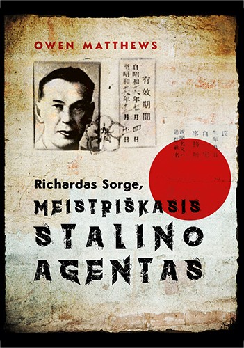 O Espião Perfeito - Richard Sorge, o Principal Agente de Estaline