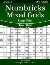 Numbricks Mixed Grids Large Print - Easy to Hard - Volume 5 - 276 Puzzles