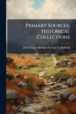 Primary Sources, Historical Collections