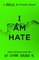 I Am Hate