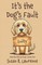 It's the Dog's Fault