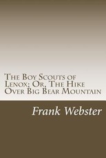 The Boy Scouts of Lenox; Or, The Hike Over Big Bear Mountain