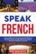 Speak French: Typical French way of saying and sentences to use in your daily life and speak like a native. Includes cultural habits