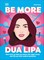 Be More Dua Lipa