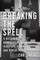 Breaking the Spell