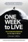 One Week to Live