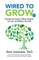 Wired to Grow