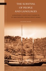 The Survival of People and Languages: Schooners, Goats and Cassava in St. BarthÃ©lemy, French West Indies