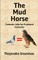 The Mud Horse