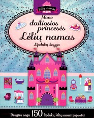 Mano dailiosios princesės lėlių namas: lipdukų knyga