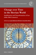 Change Over Time in the Iberian World: Stabilization and Transformation of Law (16th-19th Centuries)