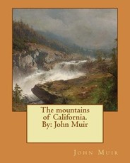 The mountains of California. By