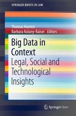 Big Data in Context - Legal, Social and Technological Insights