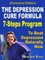 Depression Cure: The Depression Cure Formula : 7Steps To Beat Depression Naturally Now Exclusive Edition
