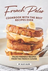 French Paleo Cookbook with The Best Recipes Ever