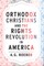 Orthodox Christians and the Rights Revolution in America
