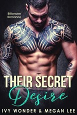Their Secret Desire: Billionaire Romance: Billionaire Romance