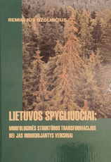 Lietuvos spygliuočiai: morfologinės struktūros transformacijos bei jas indukuojantys veiksniai