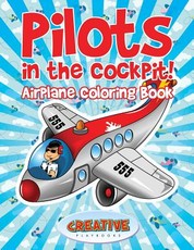 Pilots in the Cockpit! Airplane Coloring Book