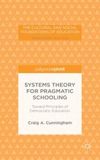 Systems Theory for Pragmatic Schooling: Toward Principles of Democratic Education