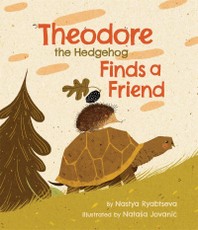 Theodore the Hedgehog Finds a Friend