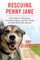 Rescuing Penny Jane