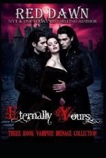Eternally Yours Vampire Menage Collection