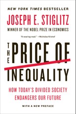 The Price of Inequality: How Today's Divided Society Endangers Our Future