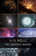 H. G. Wells: The Greatest Novels (The Time Machine, The War of the Worlds, The Invisible Man, The Island of Doctor Moreau, etc)