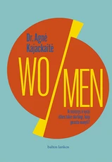 WO/MEN. Ar moterys ir vyrai išties tokie skirtingi, kaip įprasta manyti? WO/MEN. Ar moterys ir vyrai išties tokie skirtingi, kaip įprasta manyti?