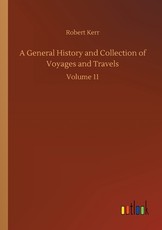 A General History and Collection of Voyages and Travels