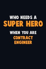 Who Need A SUPER HERO, When You Are Contract Engineer