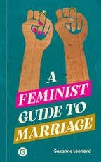 A Feminist Guide to Marriage