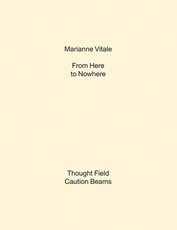Marianne Vitale: From Here to Nowhere