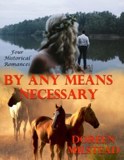By Any Means Necessary: Four Historical Romances