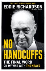 No Handcuffs: The Final Word on My War with The Krays