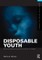 Disposable Youth: Racialized Memories, and the Culture of Cruelty