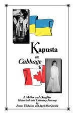 Kapusta or Cabbage - A Mother and Daughter Historical and Culinary Journey