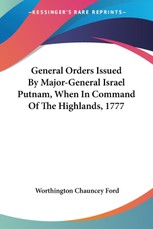 General Orders Issued By Major-General Israel Putnam, When I