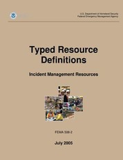 Typed Resource Definitions - Incident Management Resources (FEMA 508-2 / July 2005)