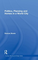 Politics, Planning and Homes in a World City