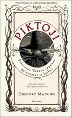 Piktoji. Piktosios Vakarų raganos gyvenimas ir laikai
